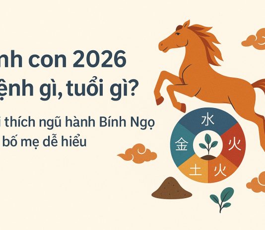 Sinh con 2026 mệnh gì, tuổi gì? Giải thích ngũ hành Bính Ngọ cho bố mẹ dễ hiểu